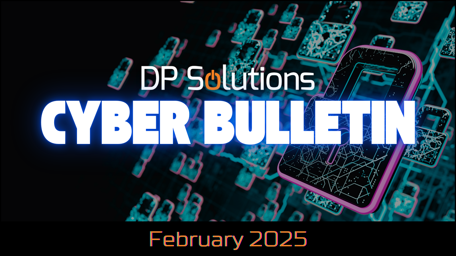 02 Feb 2025 Cyber Bulletin