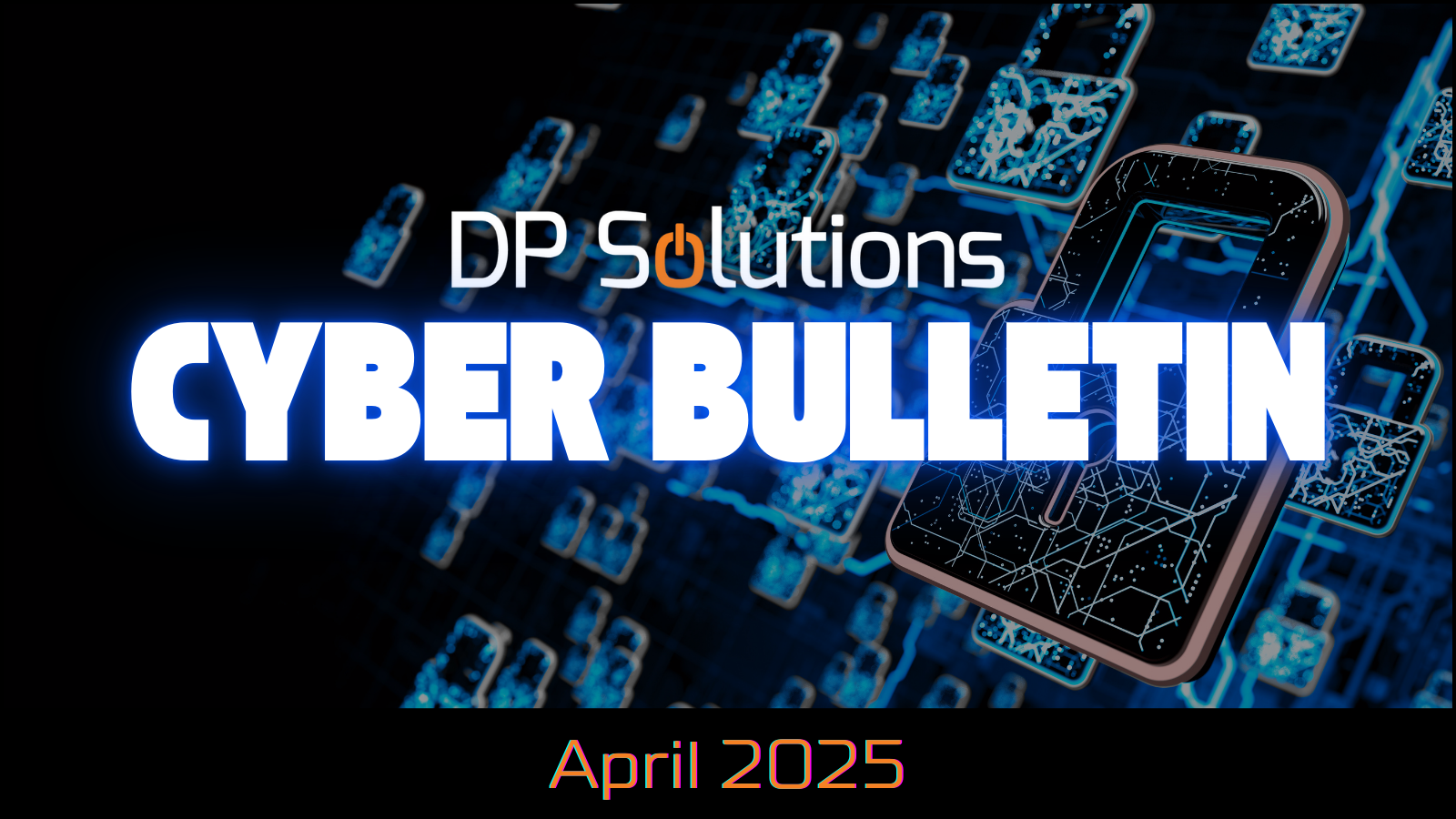 04 Apr 2025 Cyber Bulletin