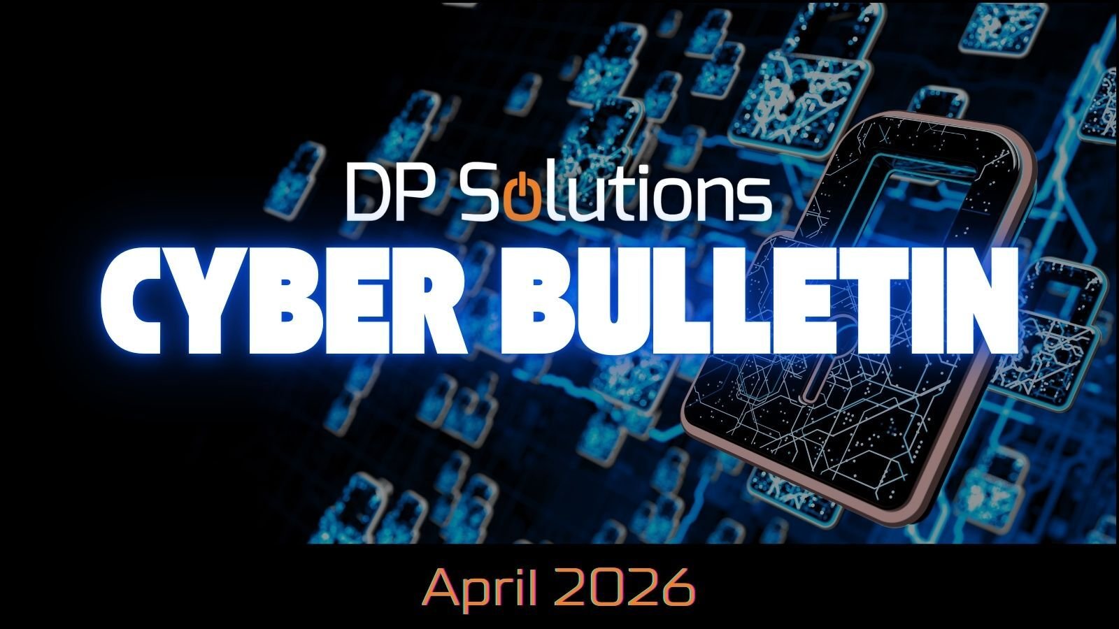 April 2026 Cyber Bulletin