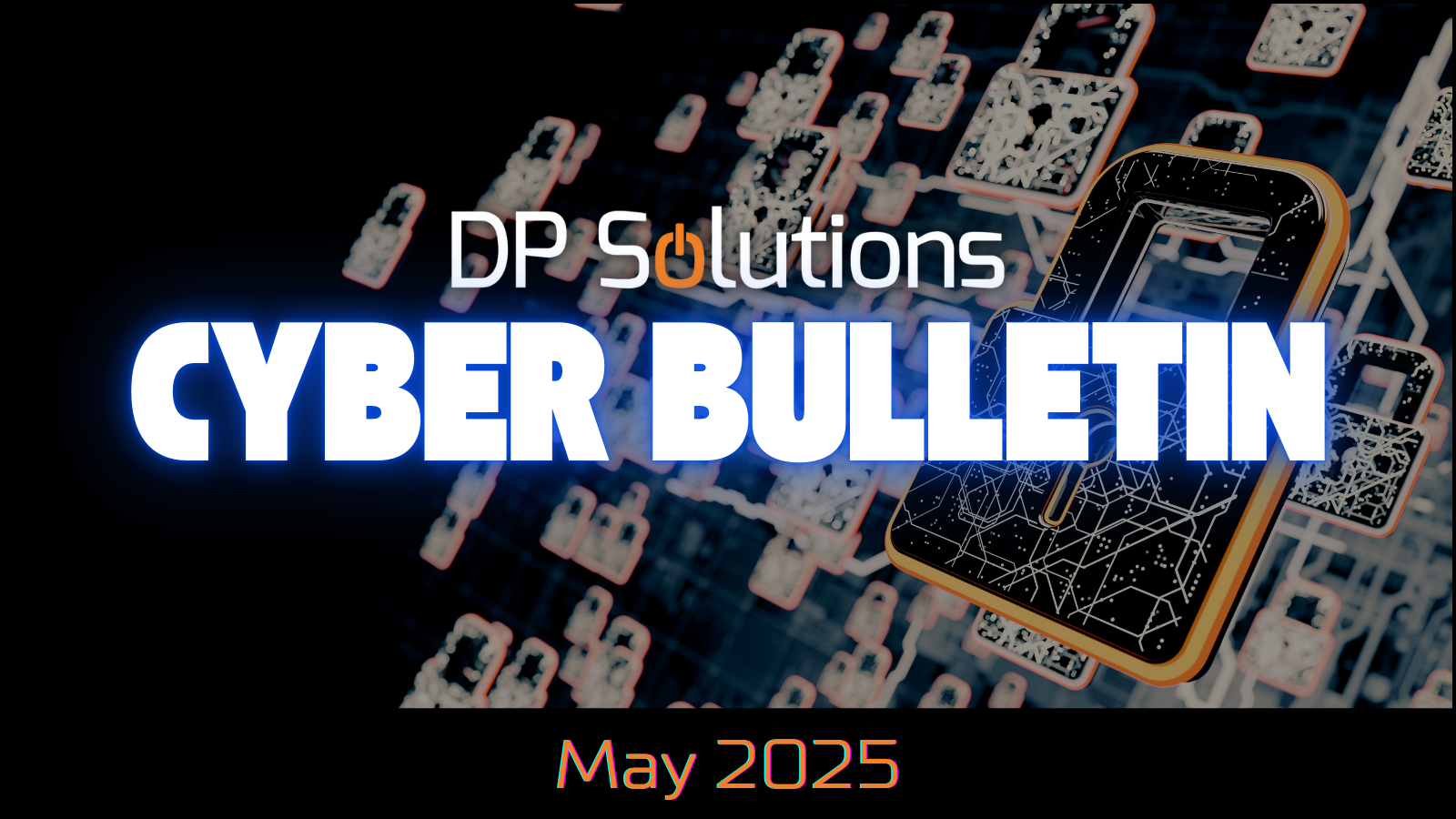 05 May 2025 Cyber Bulletin