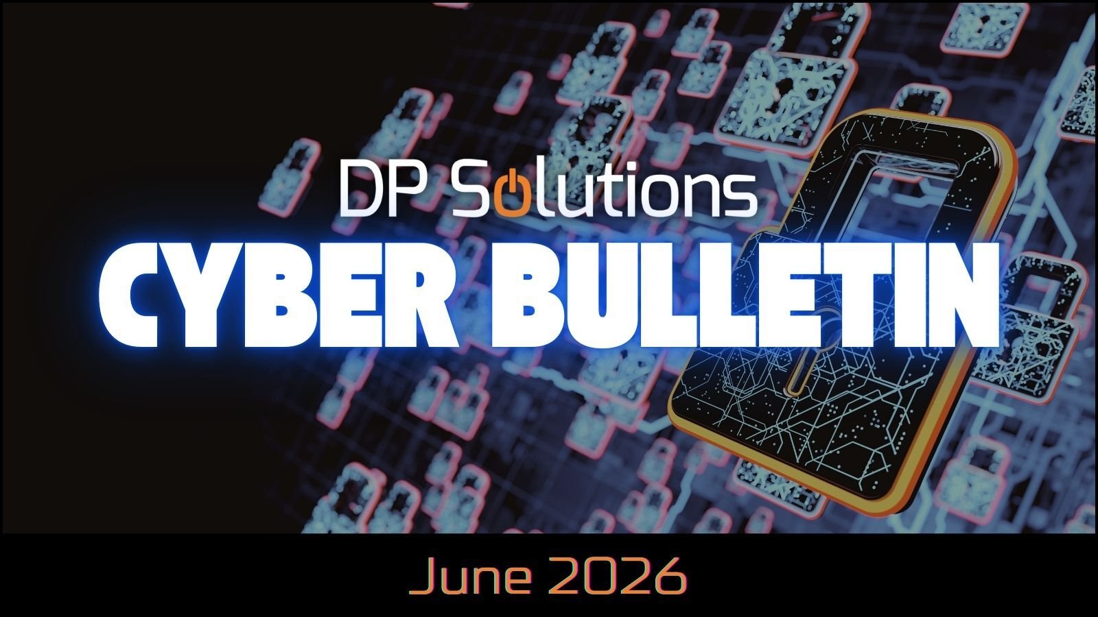 06 June 2026 Cyber Bulletin