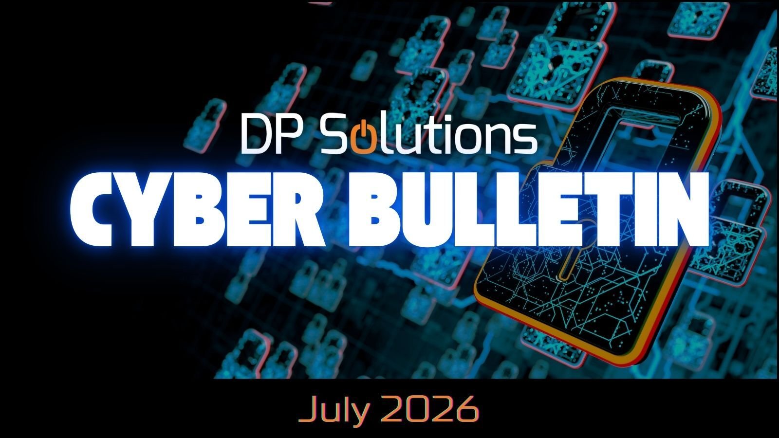 07 Jul 2026 Cyber Bulletin