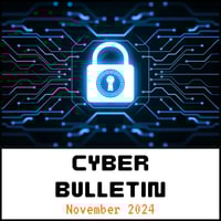 11 Nov 2024 Cyber Bulletin