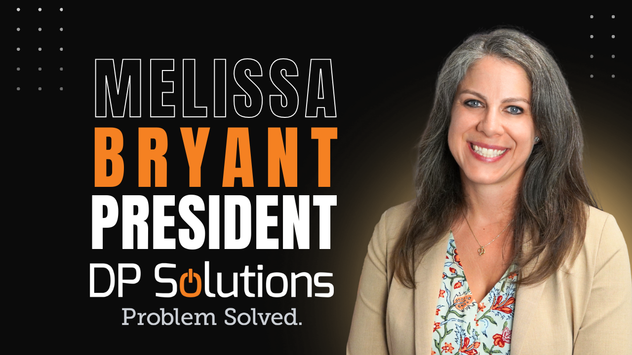 Melissa Bryant President of DP Solutions