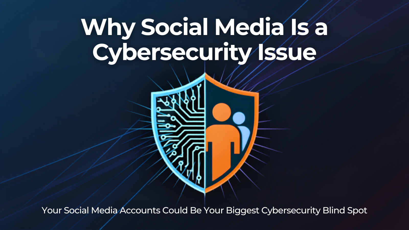 Why Social Media Is a Cybersecurity Issue