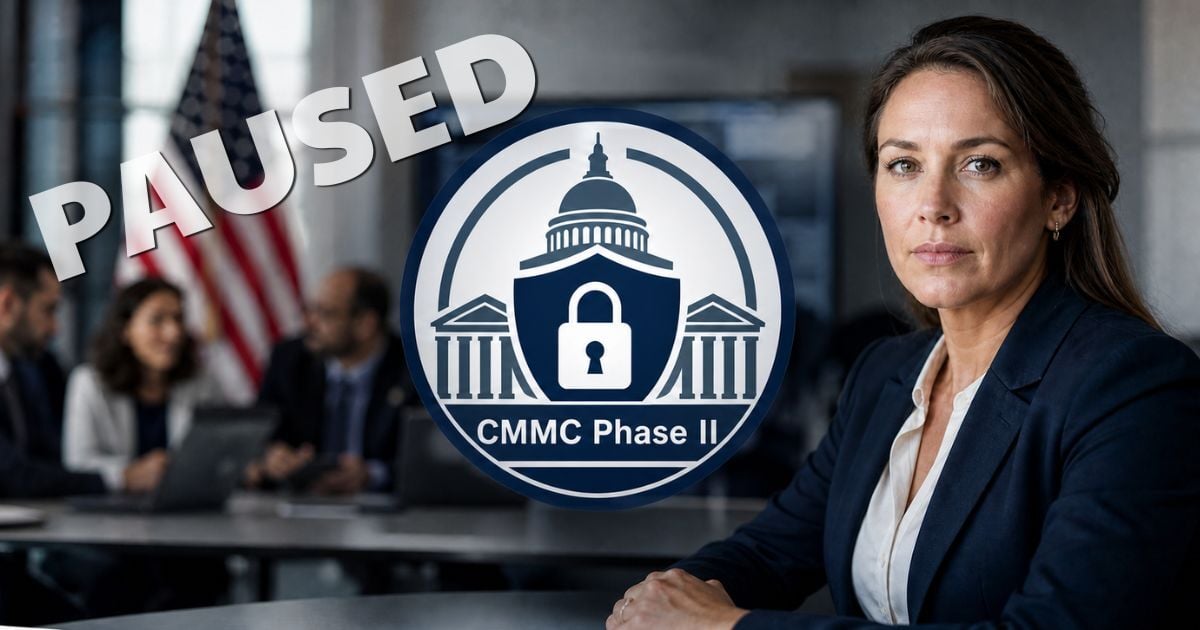 CMMC Phase 2 Hits Pause. Now What?